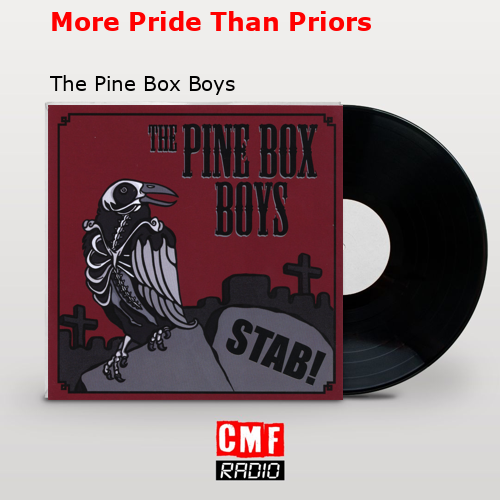 More Pride Than Priors – The Pine Box Boys