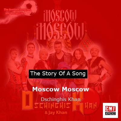 Moscow Moscow – Dschinghis Khan