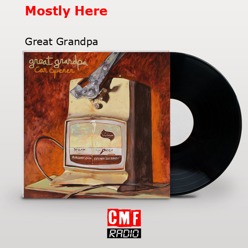 Mostly Here – Great Grandpa