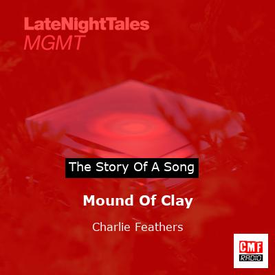 Mound Of Clay – Charlie Feathers