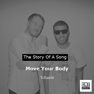 Move Your Body – Tchami