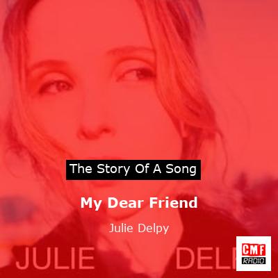 final cover My Dear Friend Julie Delpy