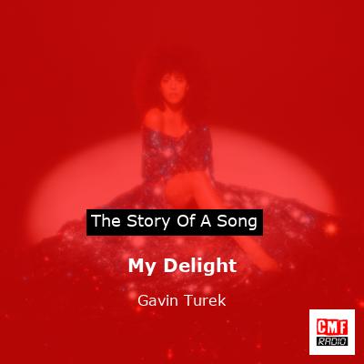 My Delight – Gavin Turek