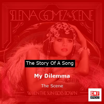 My Dilemma – The Scene