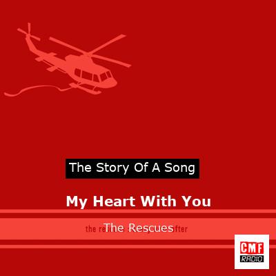 My Heart With You – The Rescues