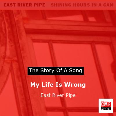 final cover My Life Is Wrong East River Pipe