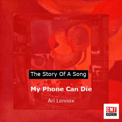 My Phone Can Die – Ari Lennox