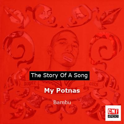 My Potnas – Bambu