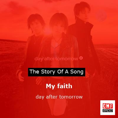 The story and meaning of the song 'My faith - day after tomorrow '