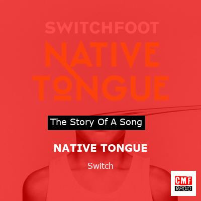 NATIVE TONGUE – Switch