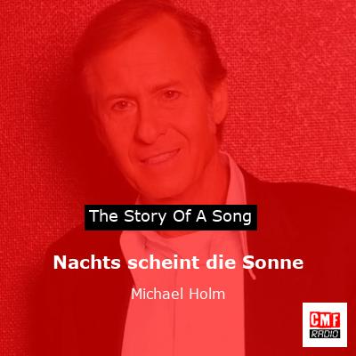 Nachts scheint die Sonne – Michael Holm