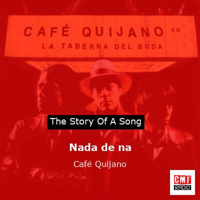 Nada de na – Café Quijano