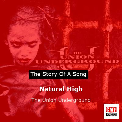 Natural High – The Union Underground