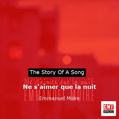 Ne s’aimer que la nuit – Emmanuel Moire