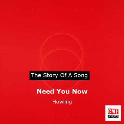 Need You Now – Howling
