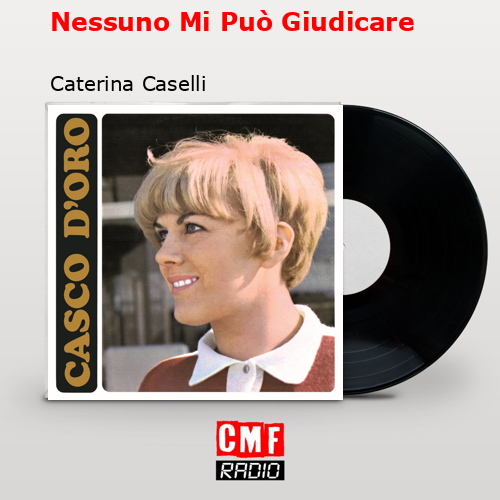 final cover Nessuno Mi Puo Giudicare Caterina Caselli