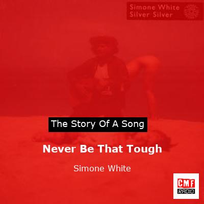 Never Be That Tough – Simone White
