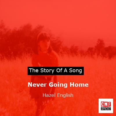 Never Going Home – Hazel English
