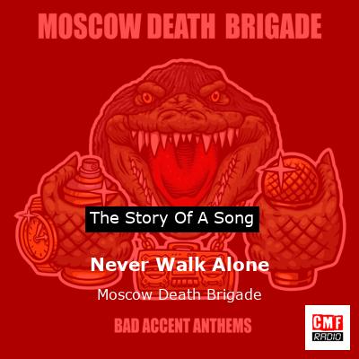 Never Walk Alone – Moscow Death Brigade