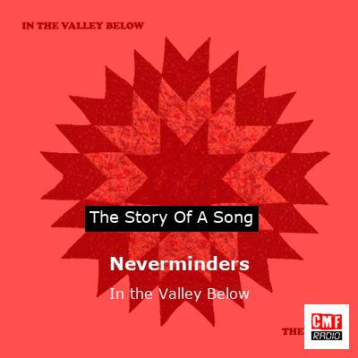 Neverminders – In the Valley Below