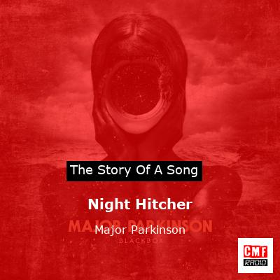 Night Hitcher – Major Parkinson