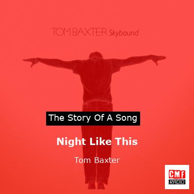 Night Like This – Tom Baxter