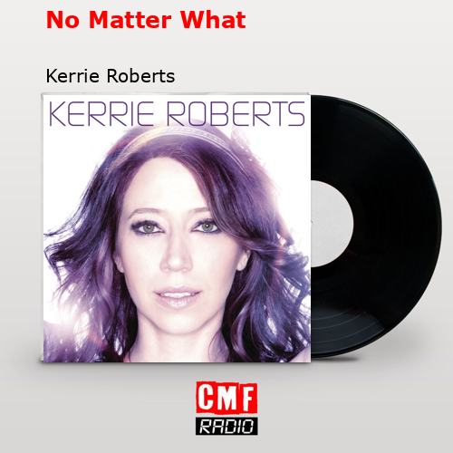 No Matter What – Kerrie Roberts