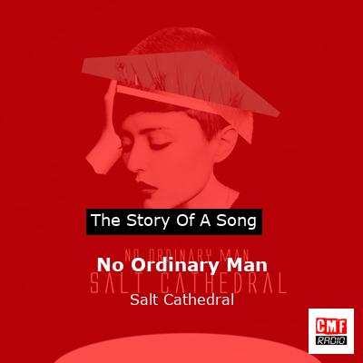 No Ordinary Man – Salt Cathedral