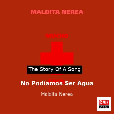 No Podiamos Ser Agua – Maldita Nerea