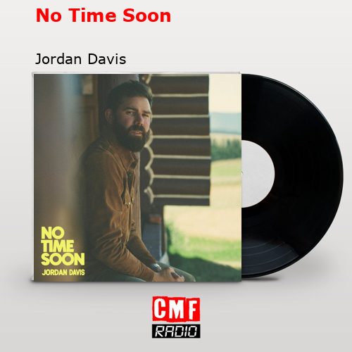 No Time Soon – Jordan Davis