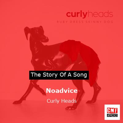 Noadvice – Curly Heads