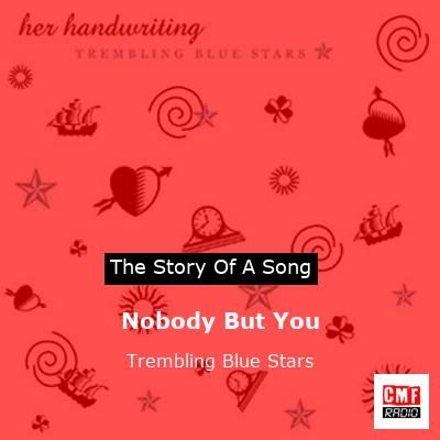 Nobody But You – Trembling Blue Stars