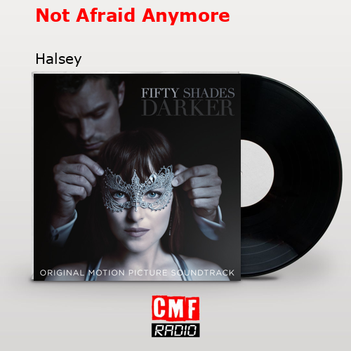 Not Afraid Anymore – Halsey