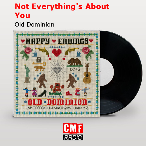 Not Everything’s About You – Old Dominion