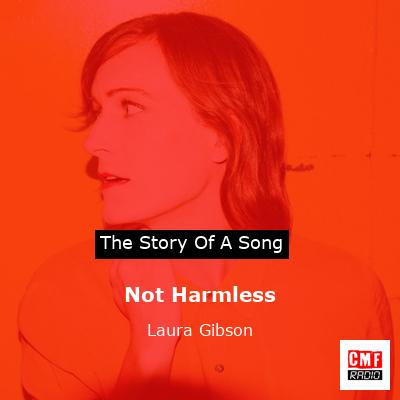Not Harmless – Laura Gibson
