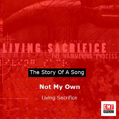 Not My Own – Living Sacrifice