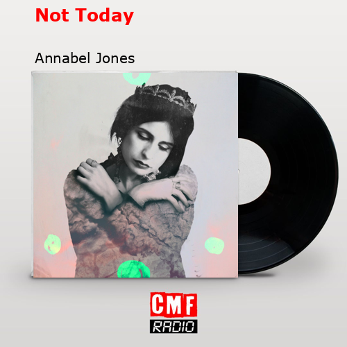 Not Today – Annabel Jones