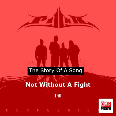 Not Without A Fight – Pill
