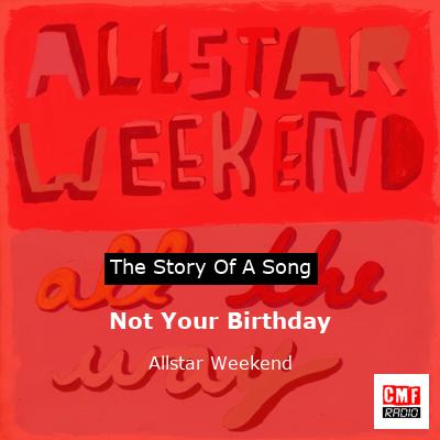 Not Your Birthday – Allstar Weekend