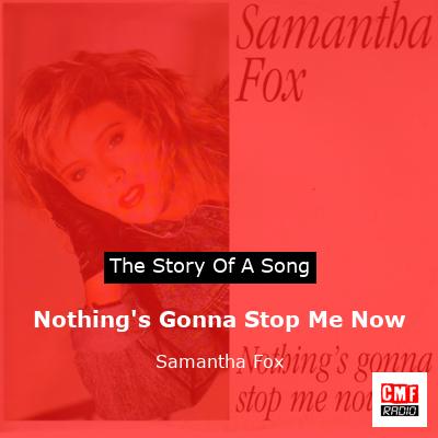 Nothing’s Gonna Stop Me Now – Samantha Fox