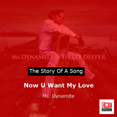 Now U Want My Love – Ms. Dynamite
