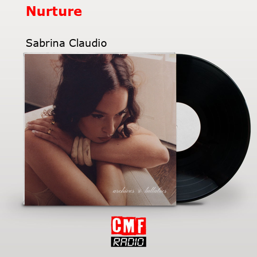 Nurture – Sabrina Claudio