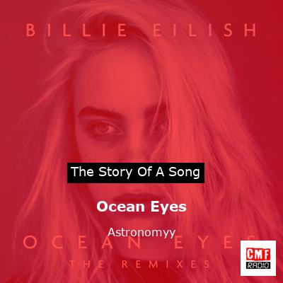 Ocean Eyes – Astronomyy