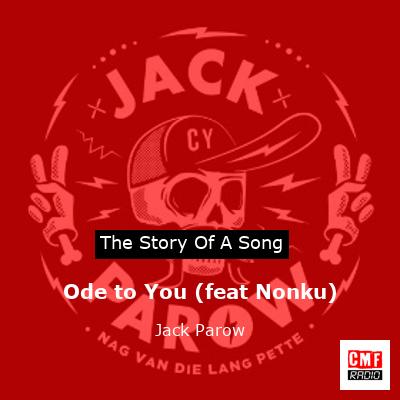 Ode to You (feat Nonku) – Jack Parow
