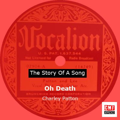 Oh Death – Charley Patton