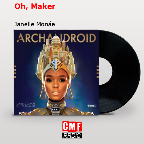 final cover Oh Maker Janelle Monae