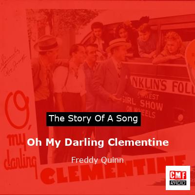 The Story And Meaning Of The Song 'Oh My Darling Clementine - Freddy ...