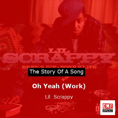 Oh Yeah (Work) – Lil  Scrappy
