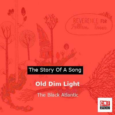 Old Dim Light – The Black Atlantic