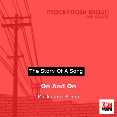 On And On – Mackintosh Braun